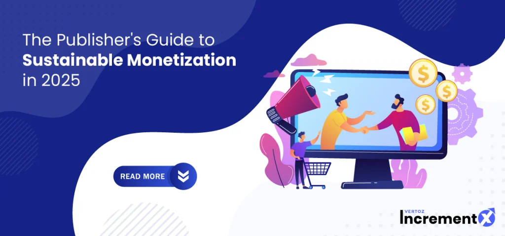 The Publisher’s Guide to Sustainable Monetization in 2025