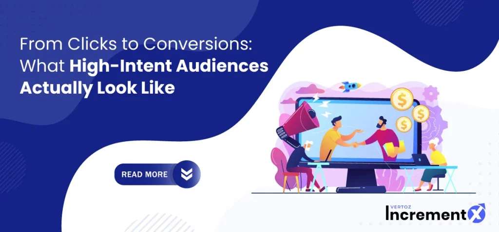 From Clicks to Conversions: What High-Intent Audiences Actually Look Like